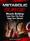 Muscle Building (eBook): Lose Your Fat Fast, Keep Your Muscle
